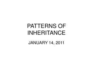 PATTERNS OF INHERITANCE