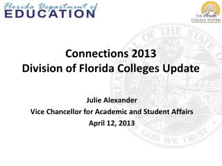 Connections 2013 Division of Florida Colleges Update