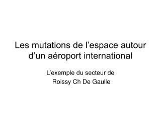 Les mutations de l’espace autour d’un aéroport international