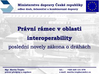 Právní rámec v oblasti interoperability poslední novely zákona o dráhách