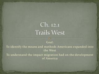 Ch. 12.1	 Trails West