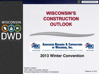 Dennis K. Winters Chief, Office of Economic Advisors Wisconsin Department of Workforce Development