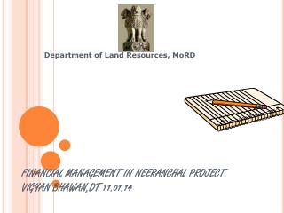 FINANCIAL MANAGEMENT IN NEERANCHAL PROJECT VIGYAN BHAWAN,DT 11.01.14