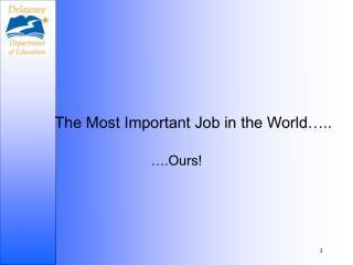 The Most Important Job in the World…..