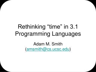 Rethinking “time” in 3.1 Programming Languages