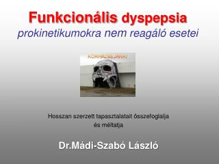 Funkcionális dyspepsia prokinetikumokra nem reagáló esetei