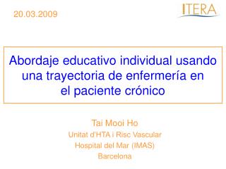 Tai Mooi Ho Unitat d’HTA i Risc Vascular Hospital del Mar (IMAS) Barcelona