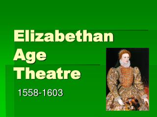 Elizabethan Age Theatre