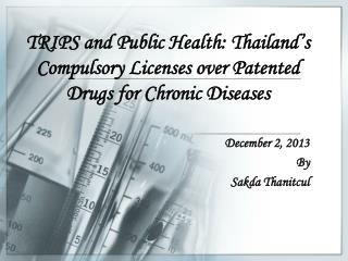 TRIPS and Public Health: Thailand’s Compulsory Licenses over Patented Drugs for Chronic Diseases