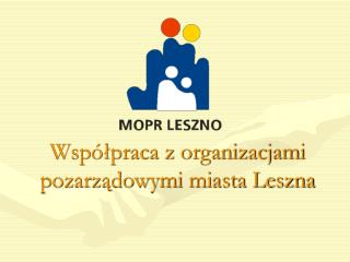 Współpraca z organizacjami pozarządowymi miasta Leszna
