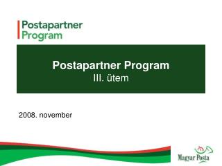 Postapartner Program III. ütem