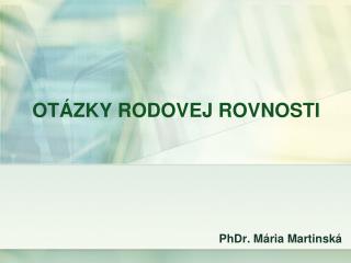 OTÁZKY RODOVEJ ROVNOSTI