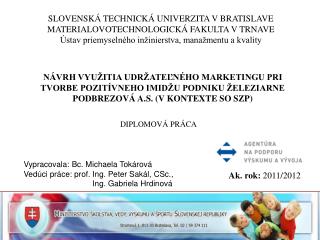 SLOVENSKÁ TECHNICKÁ UNIVERZITA V BRATISLAVE MATERIALOVOTECHNOLOGICKÁ FAKULTA V TRNAVE