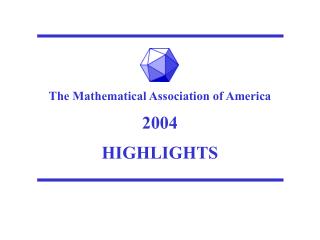 The Mathematical Association of America 2004 HIGHLIGHTS