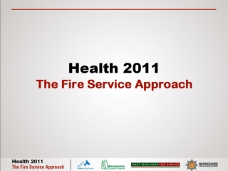Health 2011 The Fire Service Approach