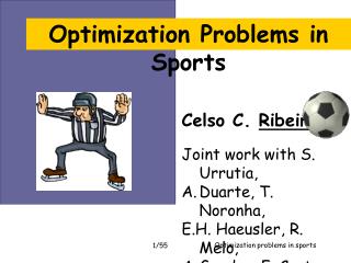 Celso C. Ribeiro Joint work with S. Urrutia, Duarte, T. Noronha, E.H. Haeusler, R. Melo,