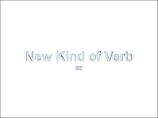 New Kind of Verb