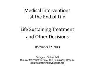 George J. Giokas, MD Director for Palliative Care, The Community Hospice