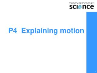 P4 Explaining motion