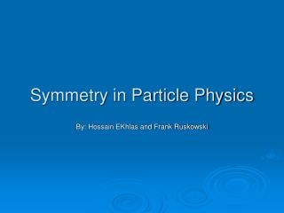 Symmetry in Particle Physics