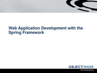 Web Application Development with the Spring Framework