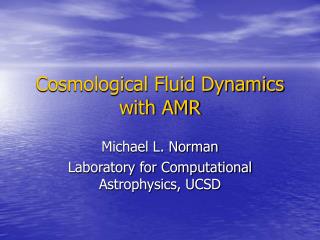 Cosmological Fluid Dynamics with AMR