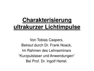 Charakterisierung ultrakurzer Lichtimpulse