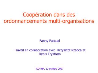 Coopération dans des ordonnancements multi-organisations