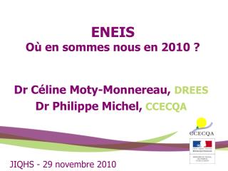 ENEIS Où en sommes nous en 2010 ?