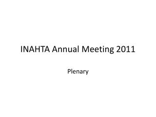 INAHTA Annual Meeting 2011