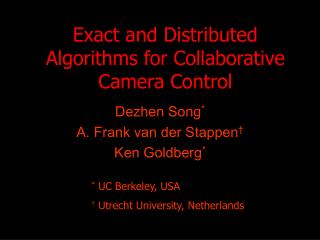 Exact and Distributed Algorithms for Collaborative Camera Control