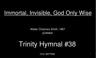 Immortal, Invisible, God Only Wise