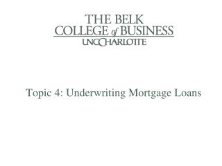 Topic 4: Underwriting Mortgage Loans