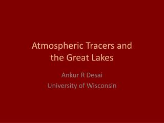 Atmospheric Tracers and the Great Lakes