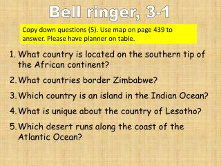 Copy down questions (5). Use map on page 439 to answer. Please have planner on table.