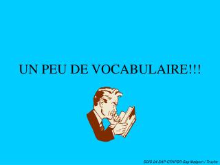 UN PEU DE VOCABULAIRE!!!