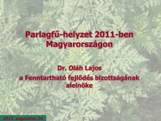 Parlagfű-helyzet 2011-ben Magyarországon Dr. Oláh Lajos