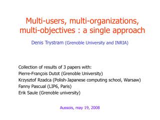 Multi-users, multi-organizations, multi-objectives : a single approach