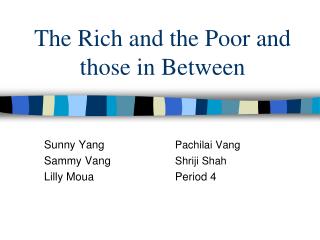 The Rich and the Poor and those in Between