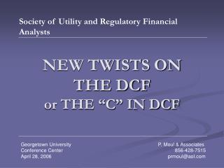 NEW TWISTS ON THE DCF or THE “C” IN DCF
