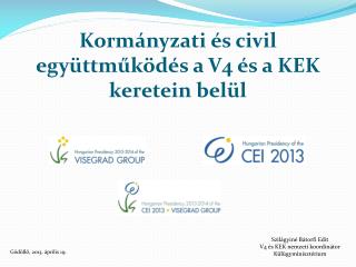 Kormányzati és civil együttműködés a V4 és a KEK keretein belül