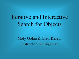 Iterative and Interactive Search for Objects