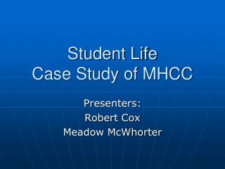 Student Life Case Study of MHCC