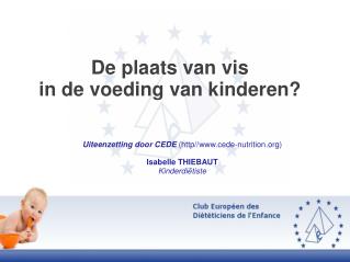 De plaats van vis in de voeding van kinderen ?