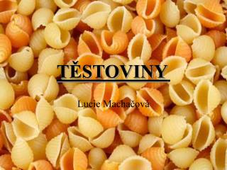 TĚSTOVINY