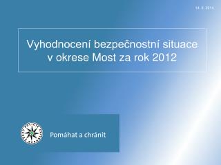 Vyhodnocení bezpečnostní situace v okrese Most za rok 2012