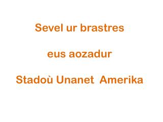 Sevel ur brastres eus aozadur Stadoù Unanet Amerika