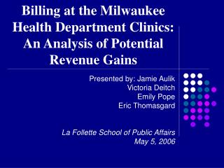 Billing at the Milwaukee Health Department Clinics: An Analysis of Potential Revenue Gains