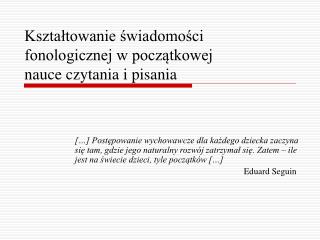 Kształtowanie świadomości fonologicznej w początkowej nauce czytania i pisania