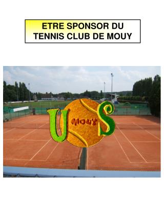 ETRE SPONSOR DU TENNIS CLUB DE MOUY